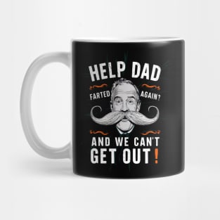 Help Dad Farted And We Can't Get Out Mug